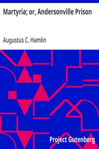 Cover of Martyria; or, Andersonville Pris...