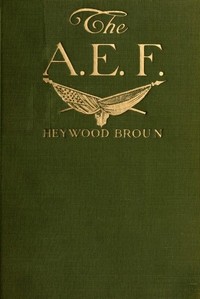 Cover of The A. E. F.: With General Persh...