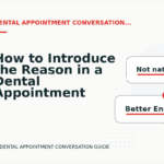 How to Introduce the Reason in a Dental Appointment Conversation