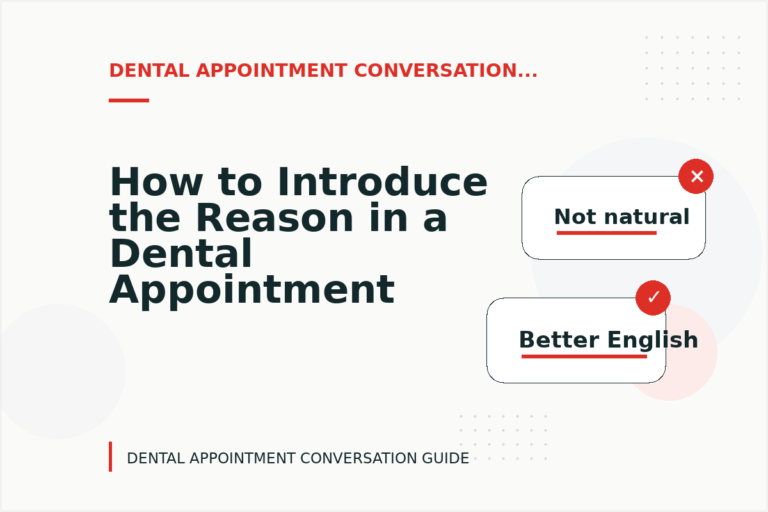 How to Introduce the Reason in a Dental Appointment Conversation
