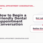 How to Begin a Friendly Dental Appointment Conversation