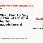What Not to Say at the Start of a Dental Appointment Conversation