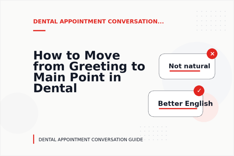 How to Move from Greeting to Main Point in Dental Appointment Conversation English