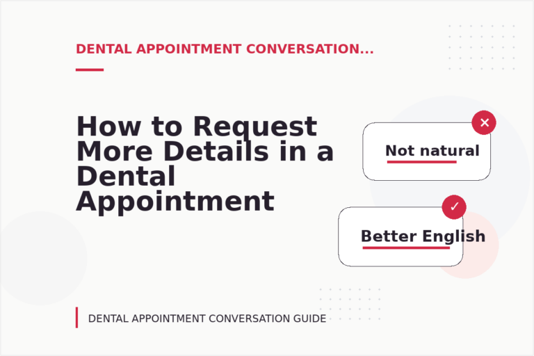 How to Request More Details in a Dental Appointment Conversation