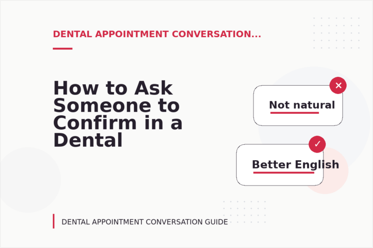 How to Ask Someone to Confirm in a Dental Appointment Conversation