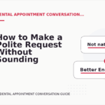 How to Make a Polite Request Without Sounding Demanding in Dental Appointment Conversation English