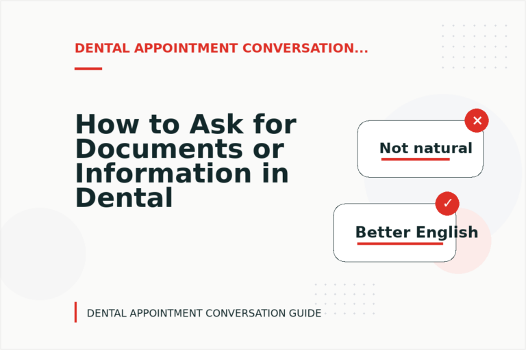How to Ask for Documents or Information in Dental Appointment Conversation English