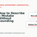 How to Describe a Mistake Without Sounding Rude in Dental Appointment Conversation English