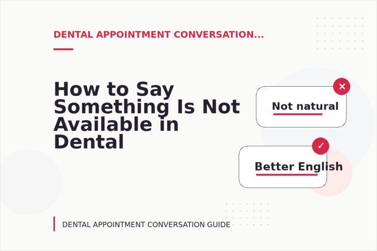 How to Say Something Is Not Available in Dental Appointment Conversation English How to Say Something Is Not Available in Dental Appointment Conversation English