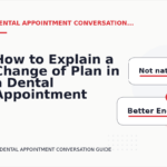 How to Explain a Change of Plan in a Dental Appointment Conversation