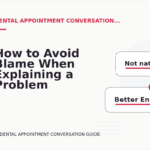 How to Avoid Blame When Explaining a Problem in Dental Appointment Conversation English