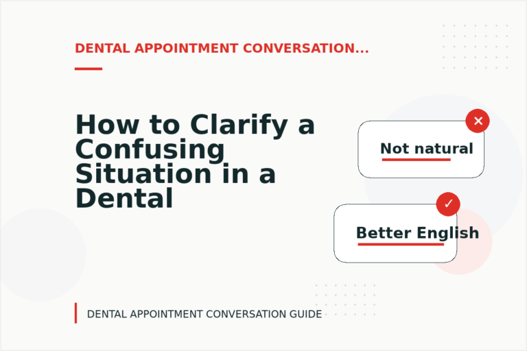 How to Clarify a Confusing Situation in a Dental Appointment Conversation